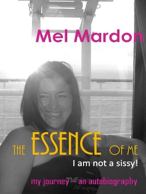 cover image of The Essence of me. I am not a sissy!